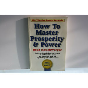 HOW TO MASTER PROSPERITY & POWER by BOAZ RAUCHWERGER - SIGNED 1ST EDITION RARE